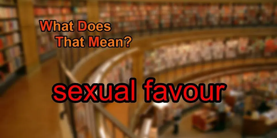 sexual favour là gì - Nghĩa của từ sexual favour
