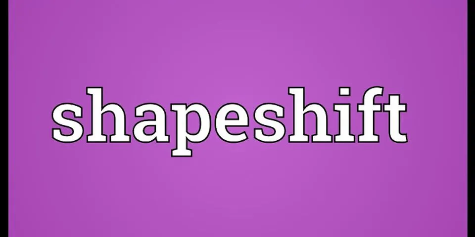 shapeshifting là gì - Nghĩa của từ shapeshifting