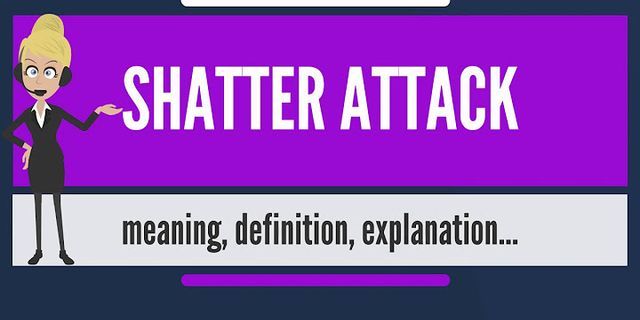 shatter là gì - Nghĩa của từ shatter