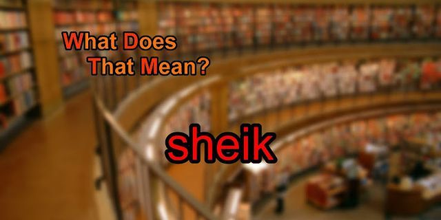 sheiks là gì - Nghĩa của từ sheiks