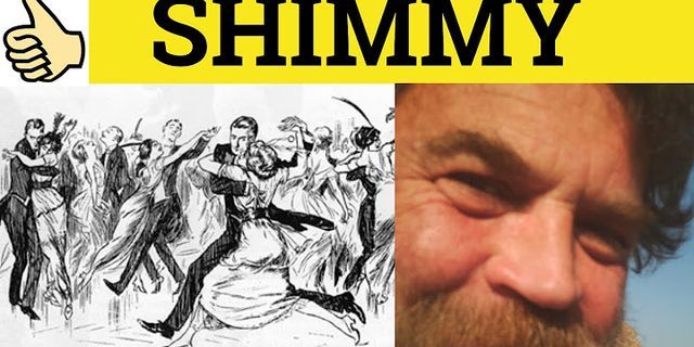 shimmy shimmy là gì - Nghĩa của từ shimmy shimmy