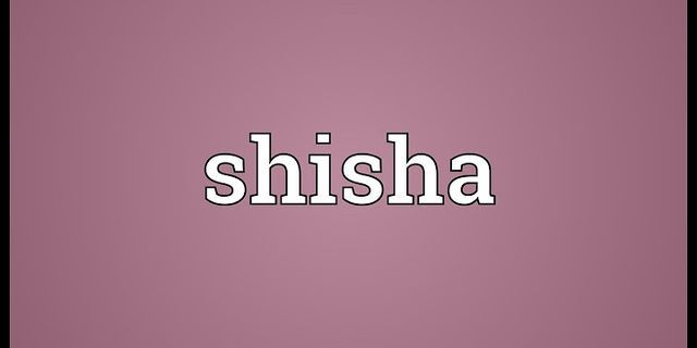 shisha là gì - Nghĩa của từ shisha