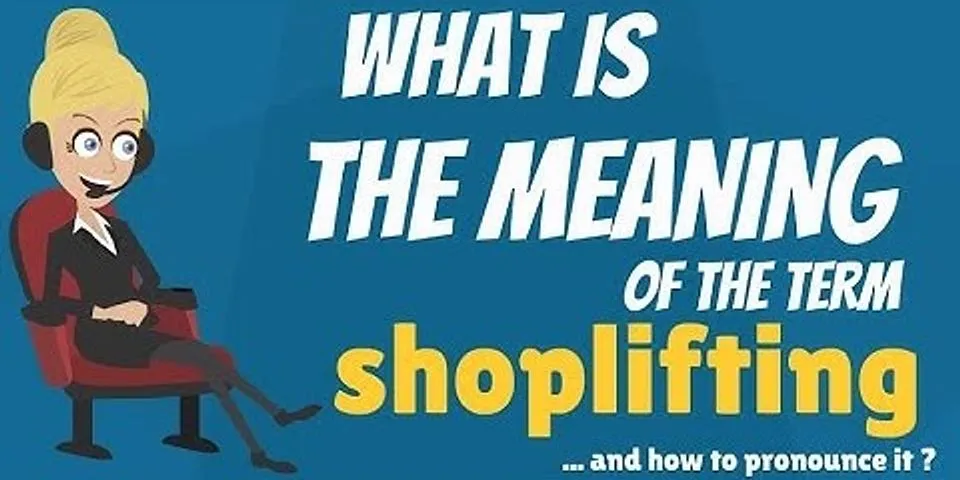 shoplifted là gì - Nghĩa của từ shoplifted