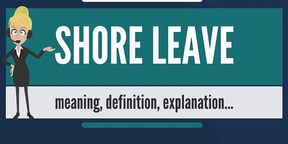 shore leave là gì - Nghĩa của từ shore leave