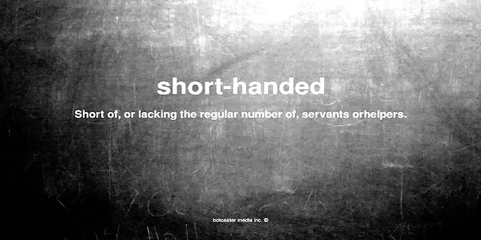 short hand là gì - Nghĩa của từ short hand