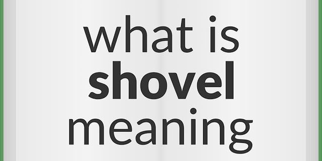 shoveled là gì - Nghĩa của từ shoveled