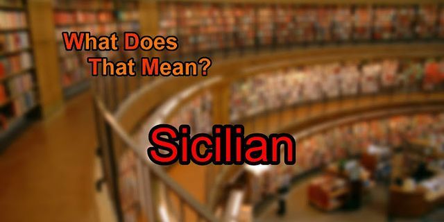 sicilians là gì - Nghĩa của từ sicilians
