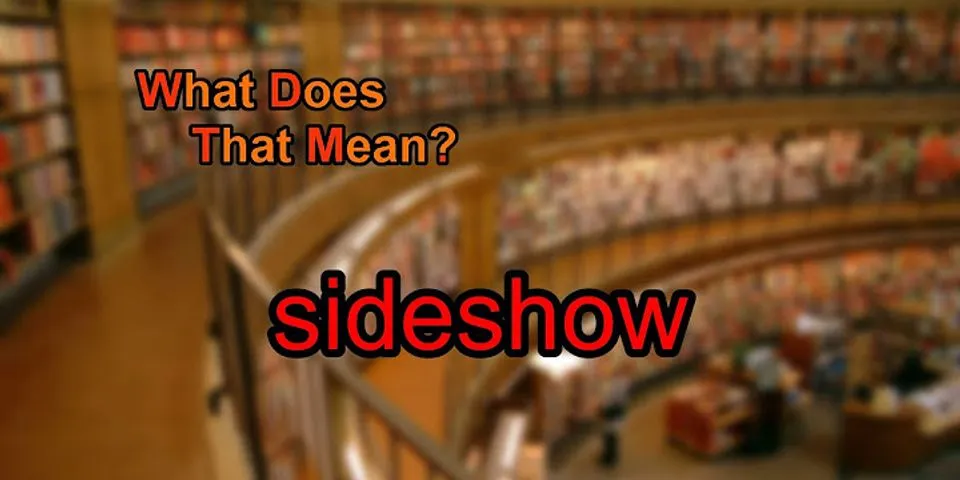 sideshow là gì - Nghĩa của từ sideshow