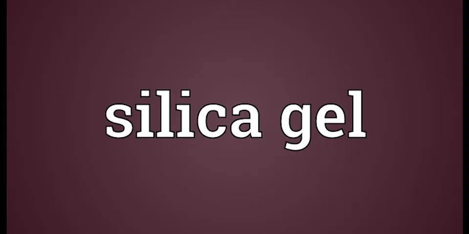 silica gel là gì - Nghĩa của từ silica gel