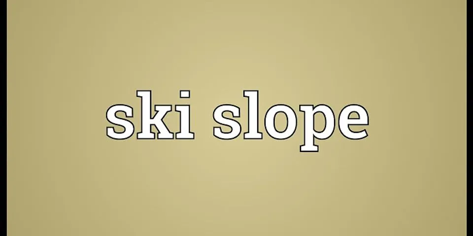 ski slope là gì - Nghĩa của từ ski slope