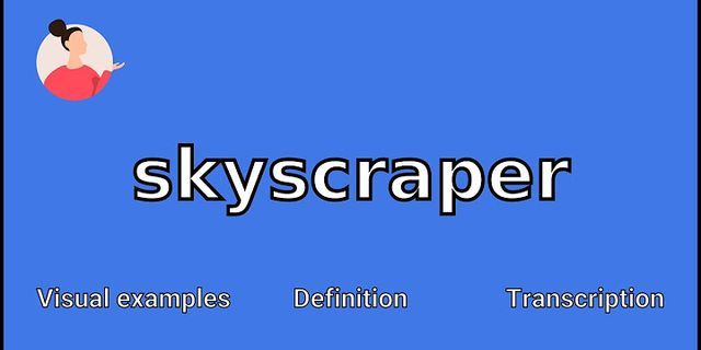 skyscrapper là gì - Nghĩa của từ skyscrapper
