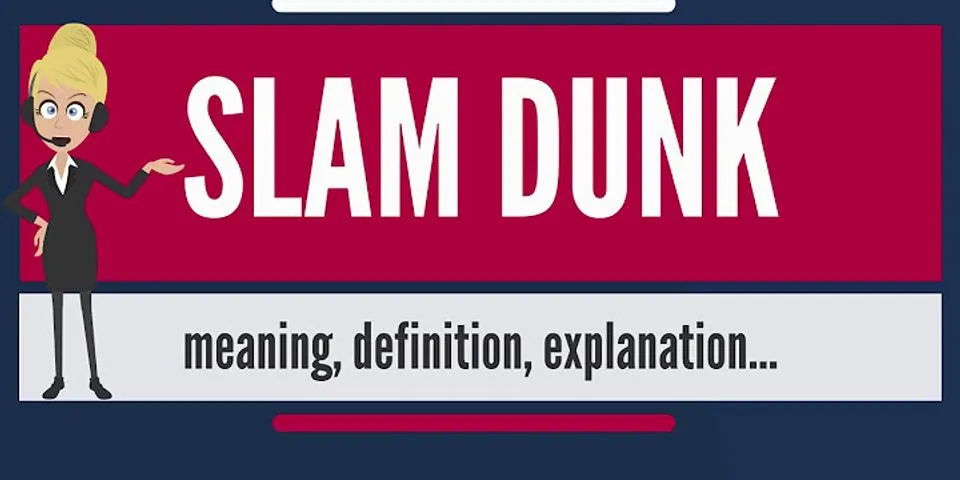 slam dunk là gì - Nghĩa của từ slam dunk