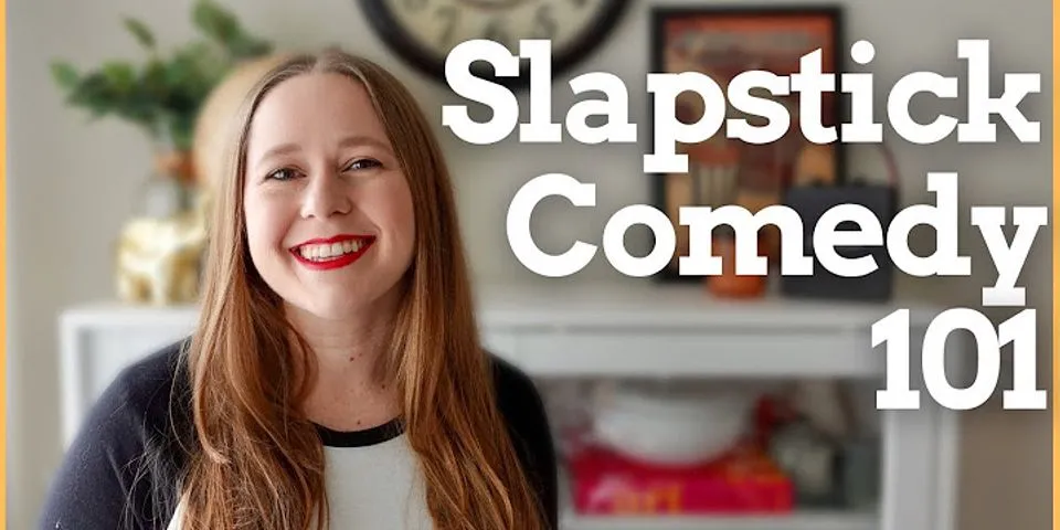 slapstick comedy là gì - Nghĩa của từ slapstick comedy