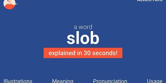slobz là gì - Nghĩa của từ slobz