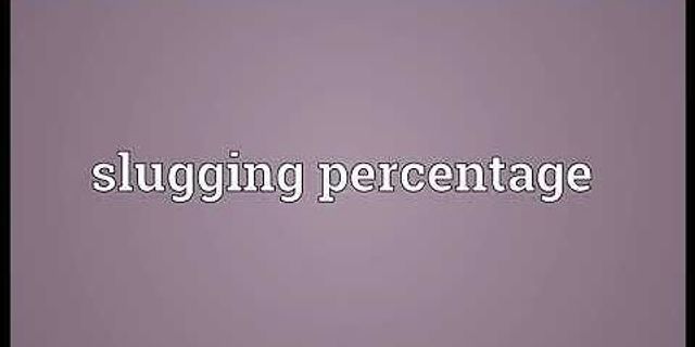 slugging percentage là gì - Nghĩa của từ slugging percentage