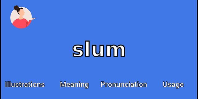 slummy là gì - Nghĩa của từ slummy