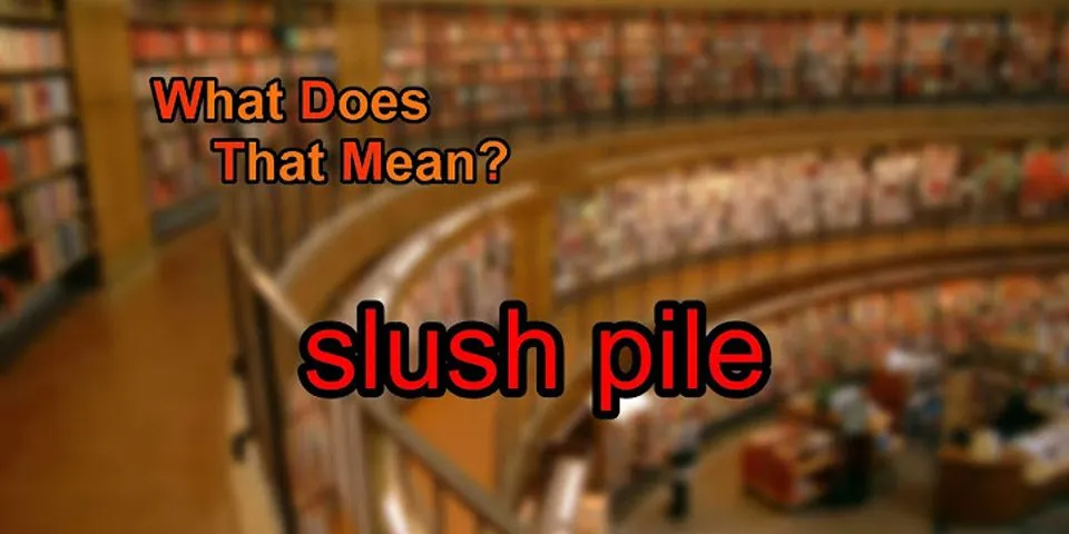 slush là gì - Nghĩa của từ slush