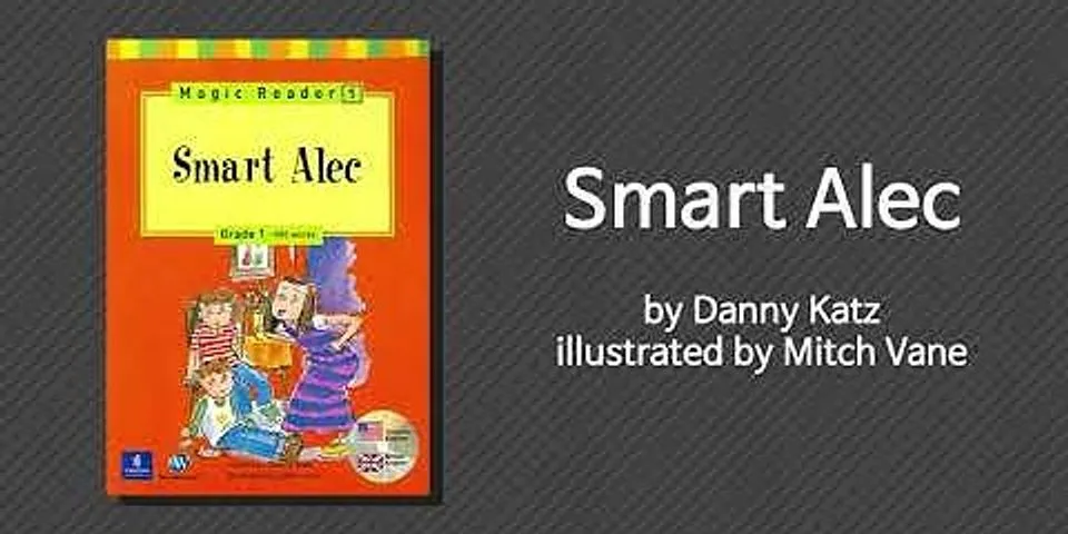 smart alec là gì - Nghĩa của từ smart alec