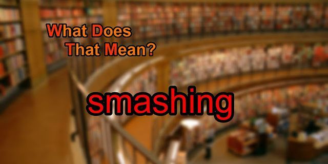 smashing là gì - Nghĩa của từ smashing