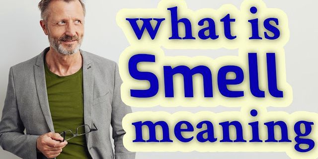 smell a là gì - Nghĩa của từ smell a