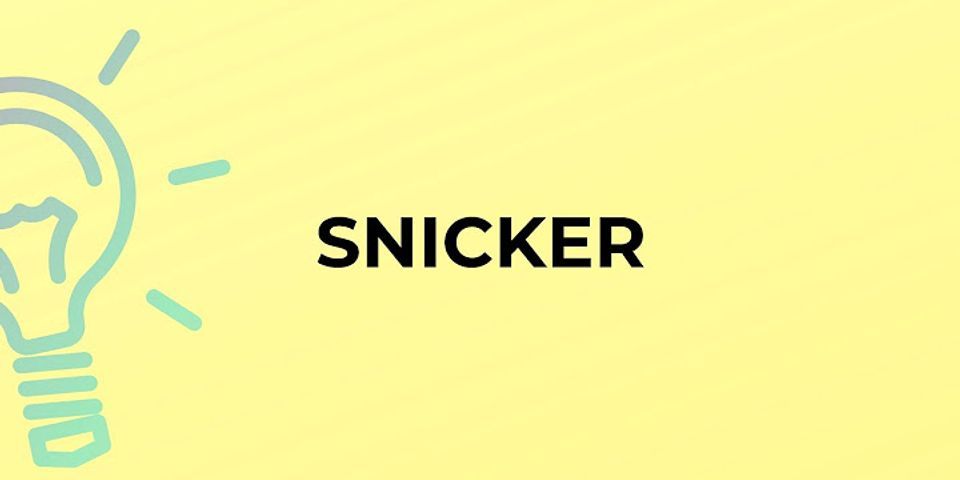 snicker là gì - Nghĩa của từ snicker