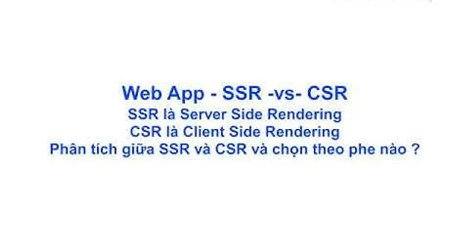 So sánh SSR CSR