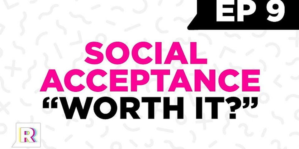 social acceptance là gì - Nghĩa của từ social acceptance