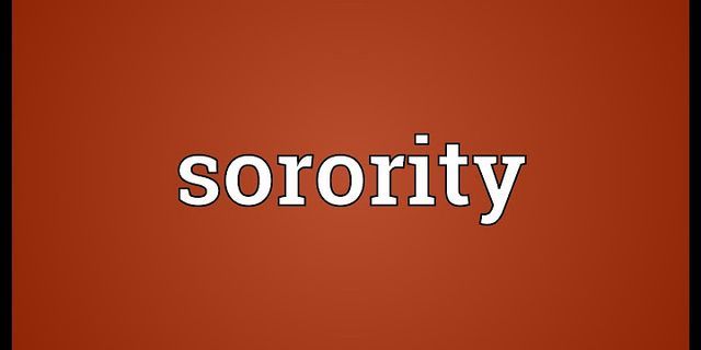 sorority là gì - Nghĩa của từ sorority