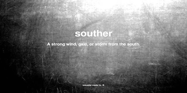 souther là gì - Nghĩa của từ souther
