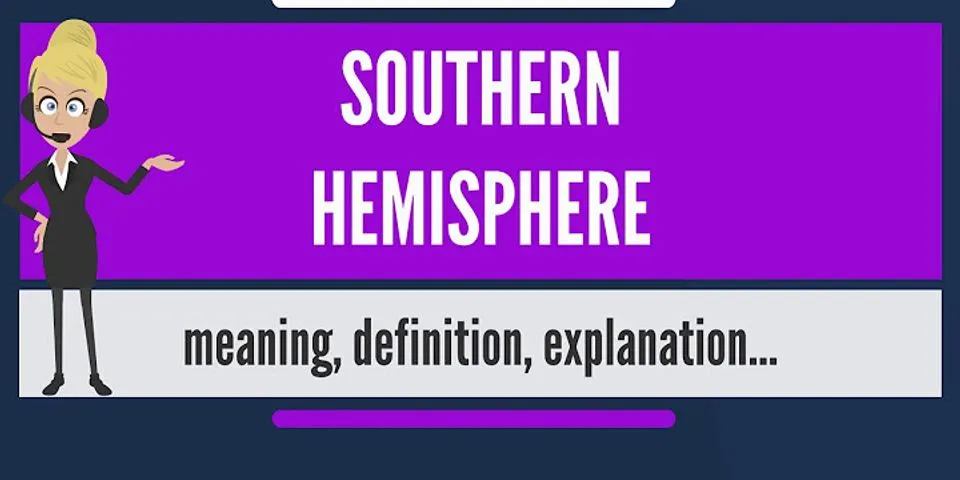 southern hemisphere là gì - Nghĩa của từ southern hemisphere