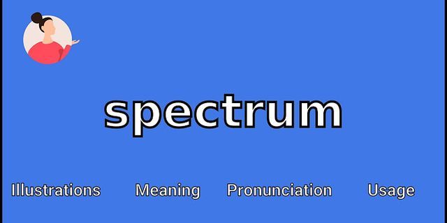 spectrum là gì - Nghĩa của từ spectrum