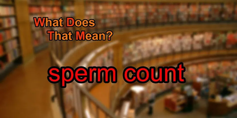 sperm count là gì - Nghĩa của từ sperm count