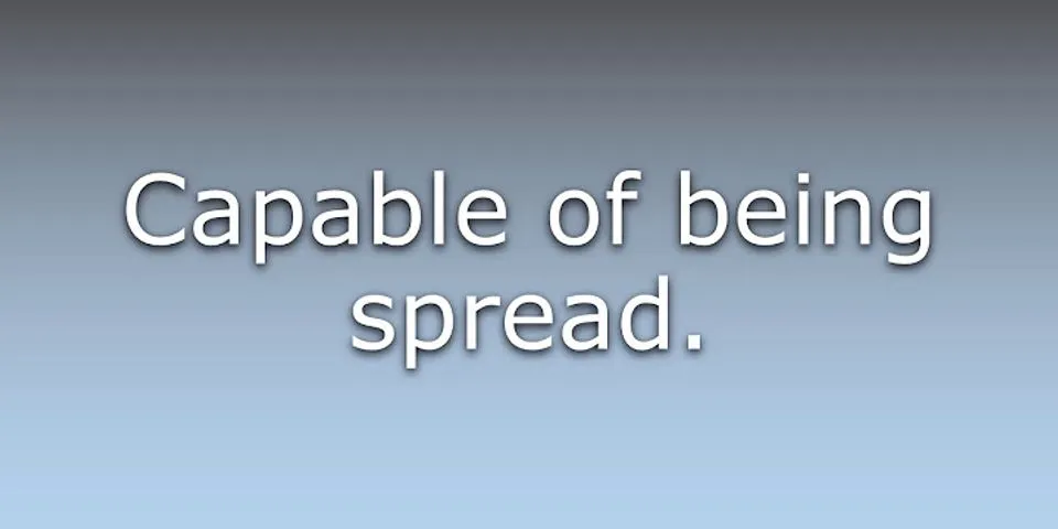 spreadable là gì - Nghĩa của từ spreadable