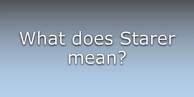 starer là gì - Nghĩa của từ starer
