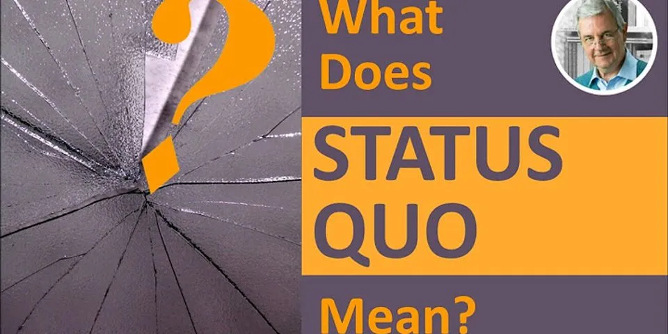 status quo là gì - Nghĩa của từ status quo