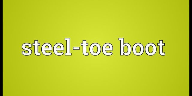 steel toed là gì - Nghĩa của từ steel toed