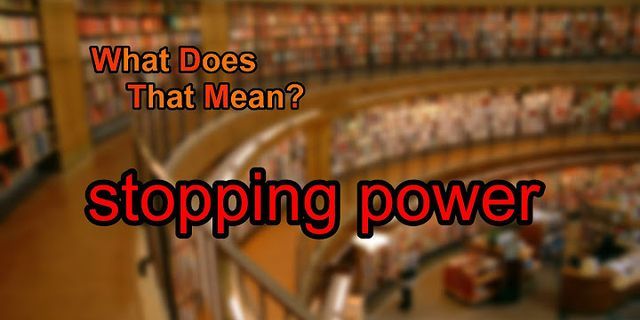 stopping power là gì - Nghĩa của từ stopping power