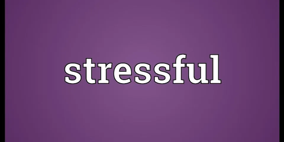 stressful là gì - Nghĩa của từ stressful