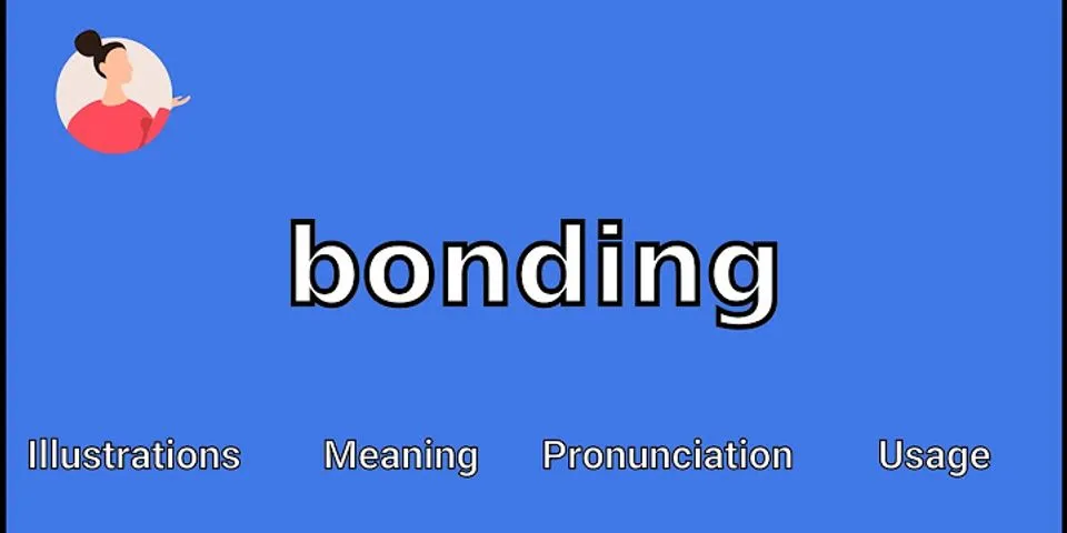 strong bond là gì - Nghĩa của từ strong bond