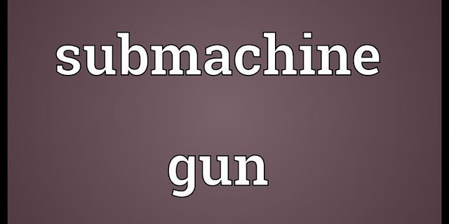 sub-machine gun là gì - Nghĩa của từ sub-machine gun