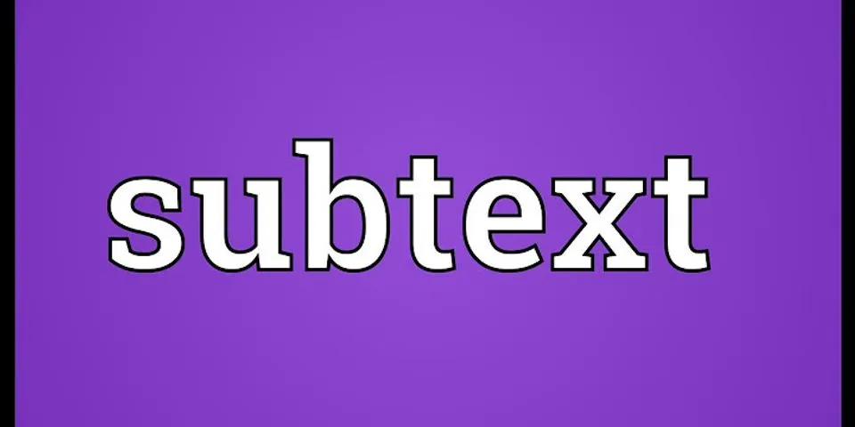 subtext là gì - Nghĩa của từ subtext