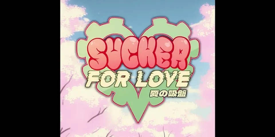 sucker for love là gì - Nghĩa của từ sucker for love