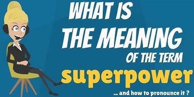 superpower là gì - Nghĩa của từ superpower