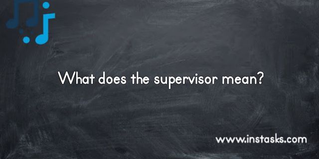 supervisor là gì - Nghĩa của từ supervisor
