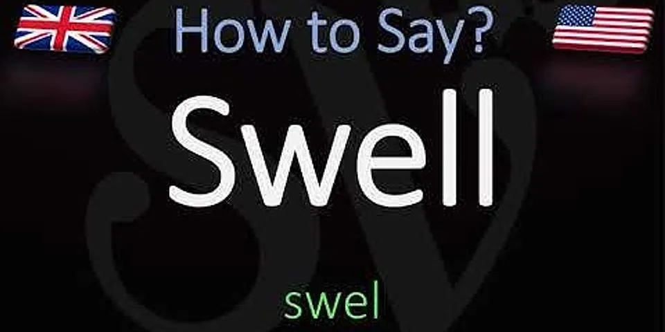 swell on là gì - Nghĩa của từ swell on