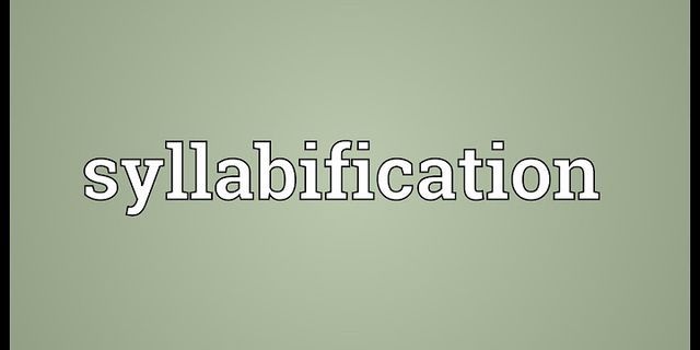 syllabification là gì - Nghĩa của từ syllabification