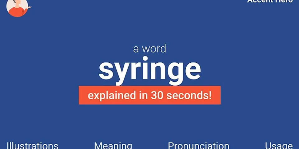 syringe là gì - Nghĩa của từ syringe