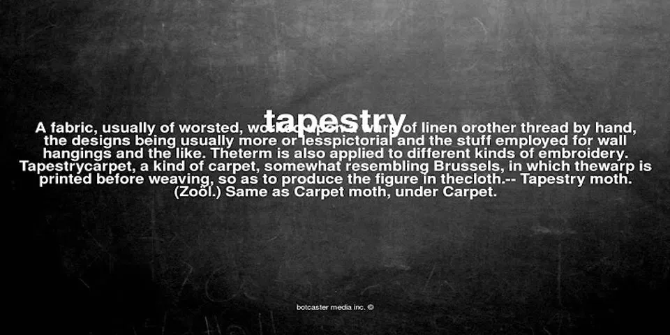 tapestry là gì - Nghĩa của từ tapestry
