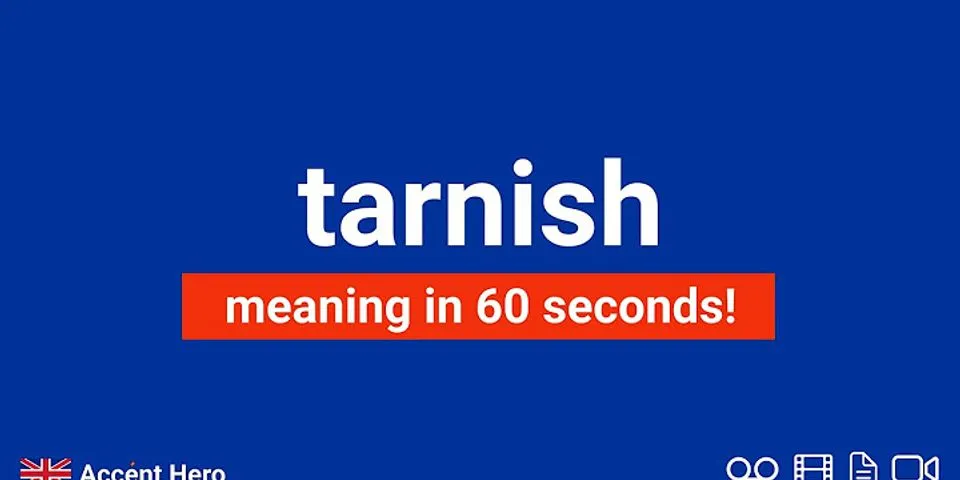 tarnish là gì - Nghĩa của từ tarnish