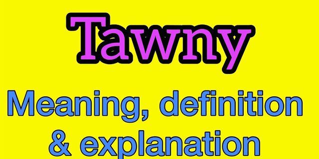 tawnys là gì - Nghĩa của từ tawnys